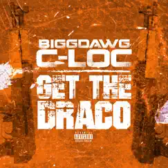 Get the Draco - Single by BiggDawg C-Loc album reviews, ratings, credits