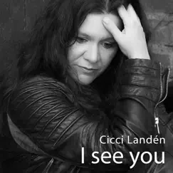 I See You - Single by Cicci Landén album reviews, ratings, credits