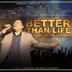 Better Than Life (feat. Crystal Serrano) [Live] Song Lyrics