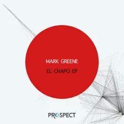 El Chapo EP by Mark Greene album reviews, ratings, credits