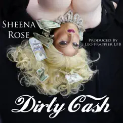 Dirty Cash - Single by Sheena Rose album reviews, ratings, credits