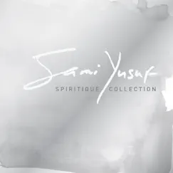 Spiritique Collection by Sami Yusuf album reviews, ratings, credits