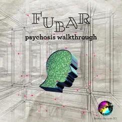Psychosis Walkthrough - Single by FUBAR album reviews, ratings, credits