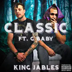 Classic (feat. G Baby) - Single by King Jables album reviews, ratings, credits