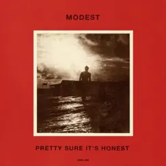 Pretty Sure It's Honest - Single by Modest album reviews, ratings, credits