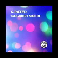 Talk About Macho - Single by X-Rated album reviews, ratings, credits