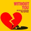 Without You (feat. Keyvous) - Single album lyrics, reviews, download