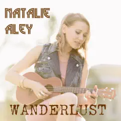 Wanderlust - EP by Natalie Aley album reviews, ratings, credits