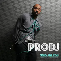Who Are You by Prodj album reviews, ratings, credits