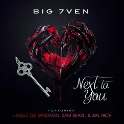 Next to You (feat. Sam Beast, Axl Rich & J Skillz da Bandman) Song Lyrics