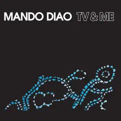 TV & Me - Single by Mando Diao album reviews, ratings, credits
