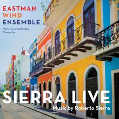 SIERRA LIVE by Eastman Wind Ensemble & Mark Davis Scatterday album reviews, ratings, credits
