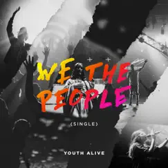 We the People - Single by Youth Alive album reviews, ratings, credits