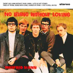 No Living Without Loving - EP by Manfred Mann album reviews, ratings, credits