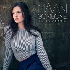 Someone That I Never Knew - Single by Maan album reviews, ratings, credits