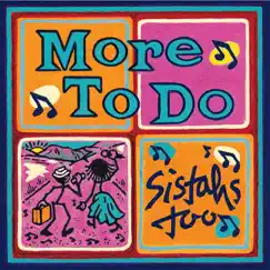 More to Do by Sistahs Too album reviews, ratings, credits