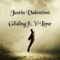 Gliding (feat. Y-Lime) - Single by Justin Valentino album reviews, ratings, credits
