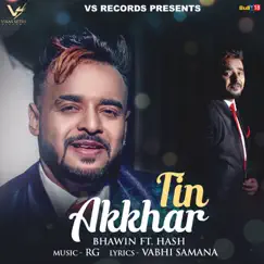 Tin Akkhar (feat. Hash) - Single by Bhawin album reviews, ratings, credits