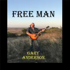 Free Man - EP by Gary Anderson album reviews, ratings, credits