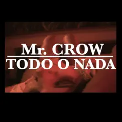 Todo o Nada (Radio Edit) - Single by MR C.R.O.W. album reviews, ratings, credits