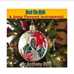 Deck the Halls - Single by Dr Anthony Byrd album reviews, ratings, credits