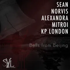 Bells from Beijing (Chill Out Mix) [feat. Alexandra Mitroi & Kp London] Song Lyrics