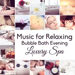 Music for Relaxing Bubble Bath Evening: Luxury Spa, Welness Center, Hot Springs, Body Anti-stress, Calm Mind, Inner Peace by Sensual Massage to Aromatherapy Universe album reviews, ratings, credits