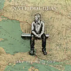 Take Me with You by Nate Douglas album reviews, ratings, credits