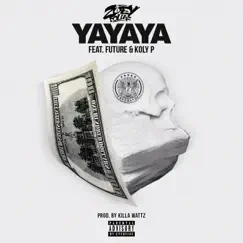 Yayaya (feat. Future & Koly P) - Single by Zoey Dollaz album reviews, ratings, credits