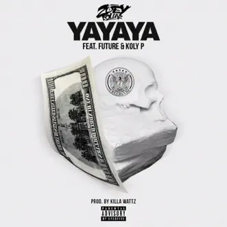 Yayaya (feat. Future & Koly P) - Single by Zoey Dollaz album download