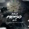 Solo Pienso en Ti (feat. MostaMan & El Geniuz) - Single album lyrics, reviews, download