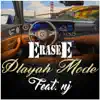 Playah Mode (feat. NJ) - Single album lyrics, reviews, download