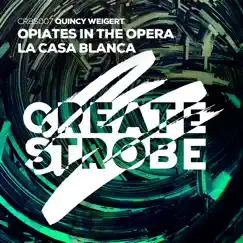 Opiates In the Opera + La Casa Blanca - EP by Quincy Weigert album reviews, ratings, credits