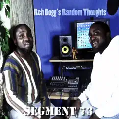 Reh Dogg's Random Thoughts (Segment 73) - EP by Reh Dogg album reviews, ratings, credits