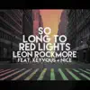 So Long to Red Lights (feat. Keyvous & Nice) - Single album lyrics, reviews, download