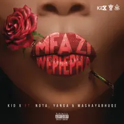 Mfazi Wephepha (feat. Yanga, Nota & Mashayabhuqe KaMamba) Song Lyrics