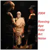 Fake Art Noise album lyrics, reviews, download