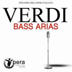 Opera Sing-Along Karaoke: Verdi - Bass Arias by Compagnia d'Opera Italiana Orchestra & Antonello Gotta album reviews, ratings, credits