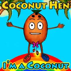 I'm a Coconut - Single by Coconut Hen album reviews, ratings, credits