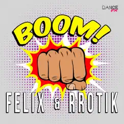 Boom, Boom, Boom - Single by FELIX & Rrotik album reviews, ratings, credits