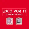 Loco Por Ti (feat. Frank Lozano) - Single album lyrics, reviews, download
