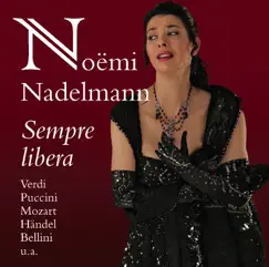 Noemi Nadelmann: Sempre libera by Noemi Nadelmann, Arnold Bezuyen, Gustav Kuhn & Orchester der Tiroler Festspiele album reviews, ratings, credits