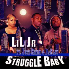 Struggle Baby (feat. Just Raven & Dababy) - Single by Lil Jr. album reviews, ratings, credits
