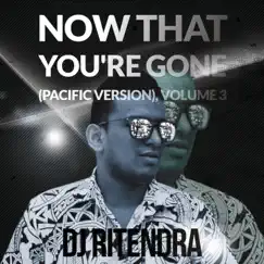 Now That You're Gone (feat. Jovana Djordjevic) [Pacific Version] Song Lyrics