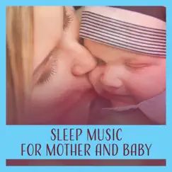 Sleep Music for Mother and Baby: Sounds of Nature to Help Your Baby Sleep, Instrumental New Age Music for Sleeping by Baby Songs Academy album reviews, ratings, credits