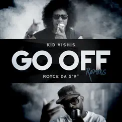 Go Off (feat. Royce 5-9) - Single by Kid Vishis album reviews, ratings, credits