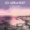 30 Greatest Blissful Music – Spiritual Sounds to Find Inner Strength, Peaceful Meditation, Focusing & Balancing Music, Stress Reduction, Deep Concentration album lyrics, reviews, download