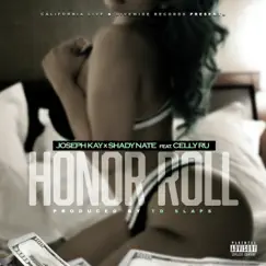 Honor Roll (feat. Celly Ru) - Single by Shady Nate & Joseph Kay album reviews, ratings, credits