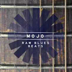 Mojo: Raw Blues Beats by Louis Hackett album reviews, ratings, credits