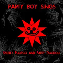 Smelly Poopoo and Farty Doodoo by Party Boy Sings album reviews, ratings, credits